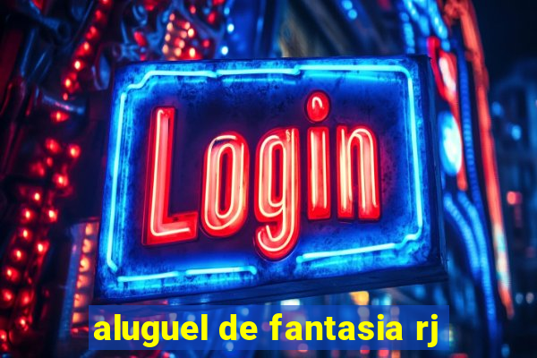 aluguel de fantasia rj